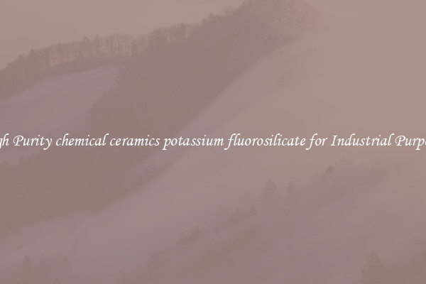 High Purity chemical ceramics potassium fluorosilicate for Industrial Purposes