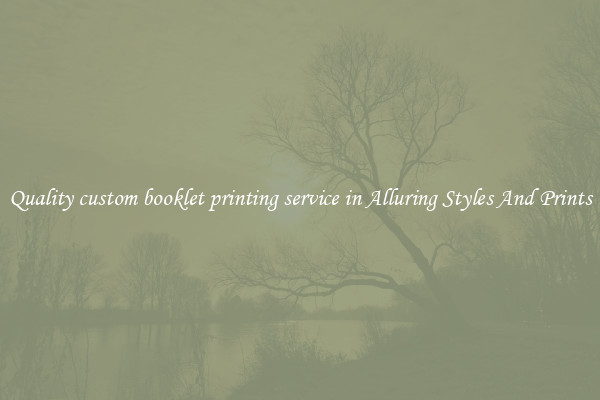 Quality custom booklet printing service in Alluring Styles And Prints