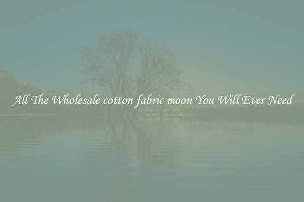 All The Wholesale cotton fabric moon You Will Ever Need