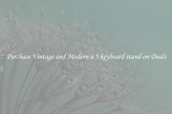 Purchase Vintage and Modern a 5 keyboard stand on Deals