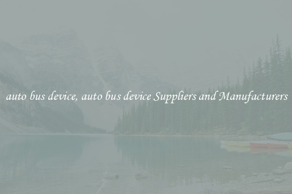auto bus device, auto bus device Suppliers and Manufacturers