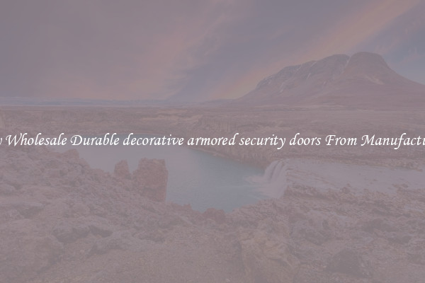 Buy Wholesale Durable decorative armored security doors From Manufacturers