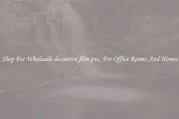 Shop For Wholesale decoative film pvc, For Office Rooms And Homes