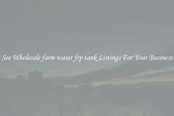 See Wholesale farm water frp tank Listings For Your Business