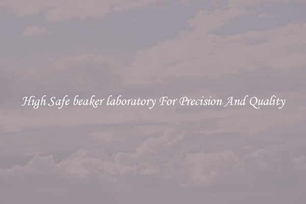 High Safe beaker laboratory For Precision And Quality