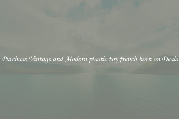 Purchase Vintage and Modern plastic toy french horn on Deals