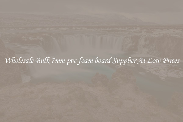 Wholesale Bulk 7mm pvc foam board Supplier At Low Prices