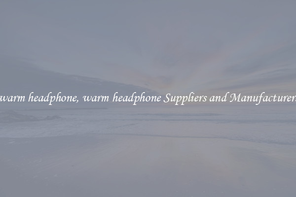 warm headphone, warm headphone Suppliers and Manufacturers