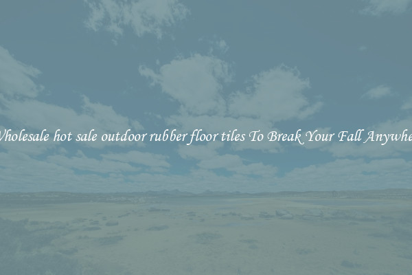 Wholesale hot sale outdoor rubber floor tiles To Break Your Fall Anywhere