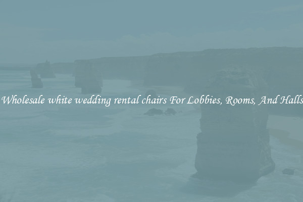 Wholesale white wedding rental chairs For Lobbies, Rooms, And Halls