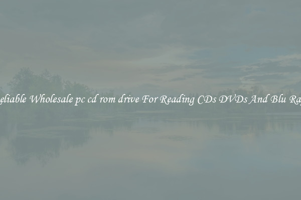 Reliable Wholesale pc cd rom drive For Reading CDs DVDs And Blu Rays