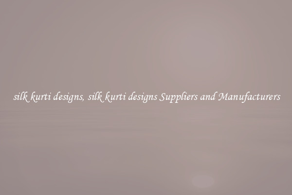 silk kurti designs, silk kurti designs Suppliers and Manufacturers