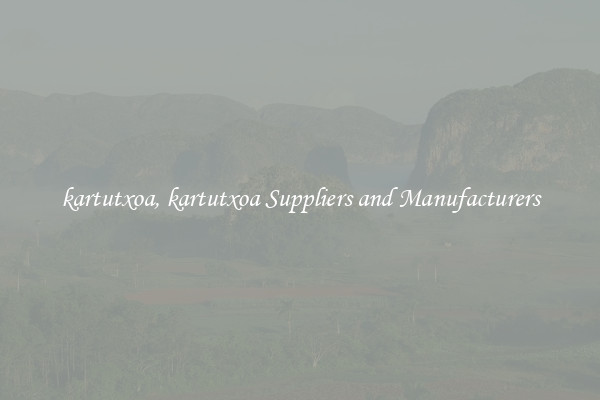 kartutxoa, kartutxoa Suppliers and Manufacturers