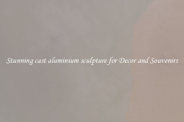 Stunning cast aluminium sculpture for Decor and Souvenirs